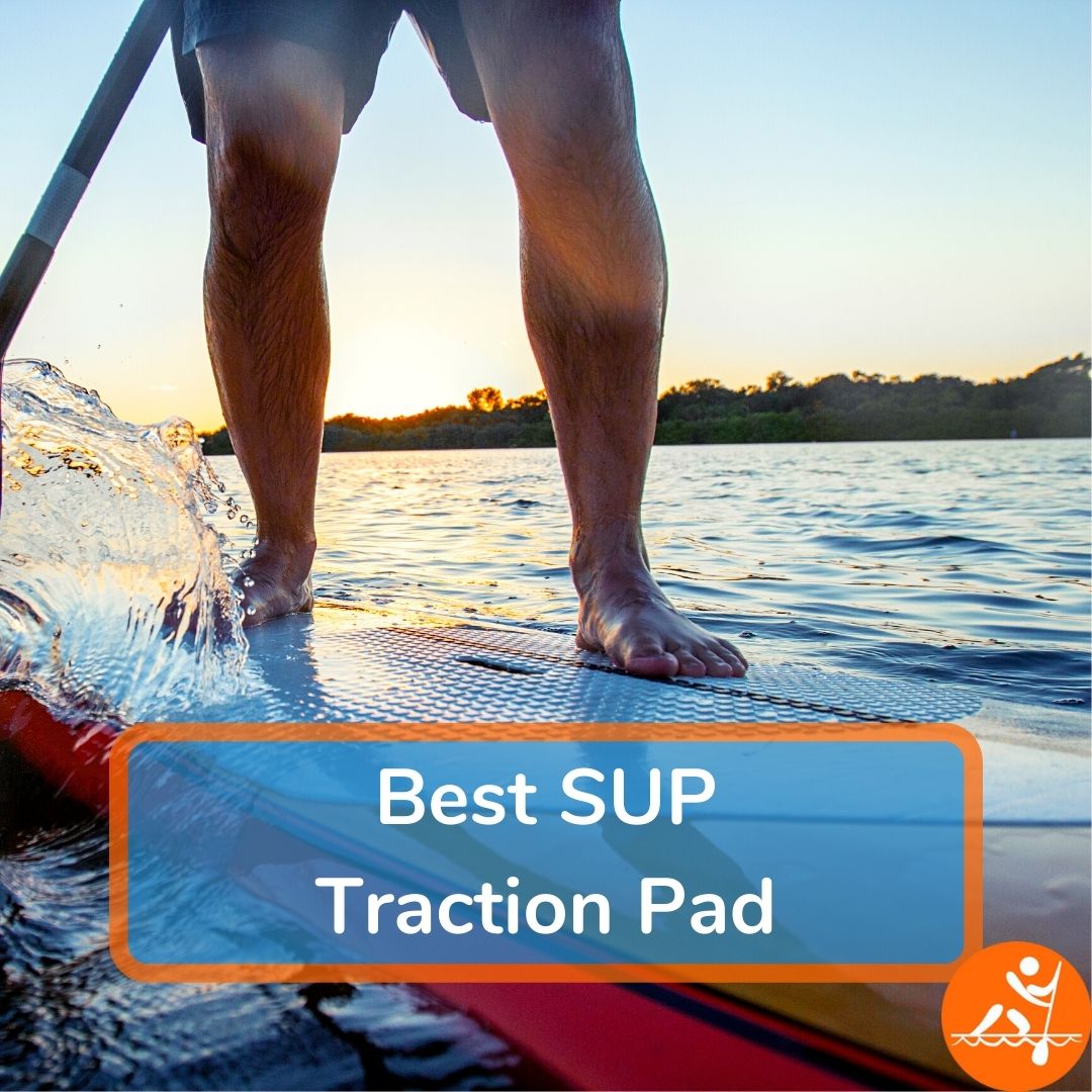 5 Best Stand Up Paddle Traction Pads [2023] Do It Yourself!