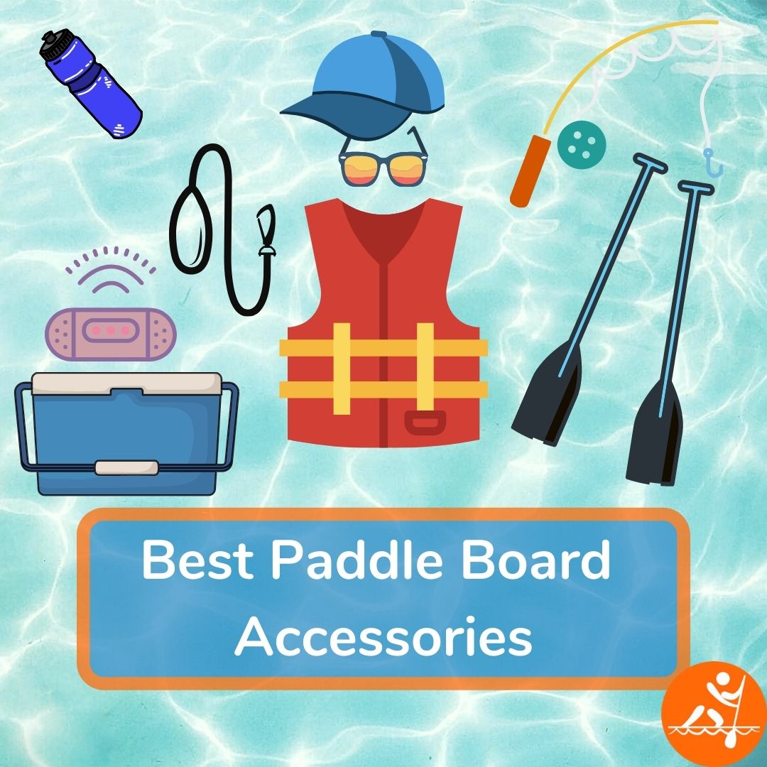 Top 37 Best Paddle Board Accessories Rated By Usefulness