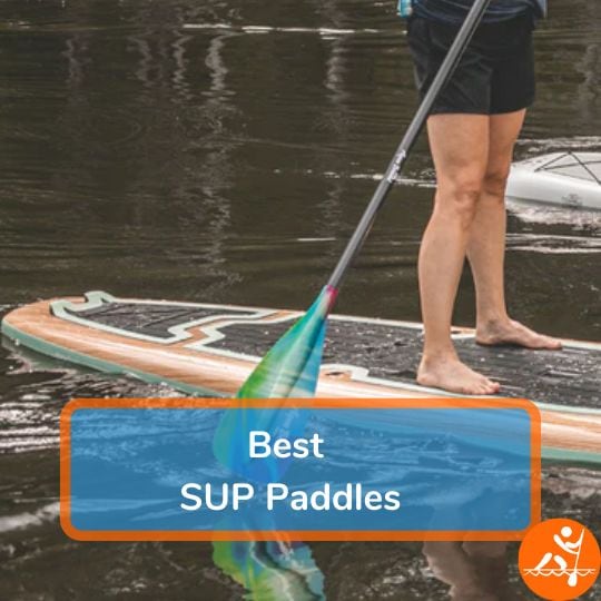 7 Best SUP Paddles [2023] For All Paddler Skill Levels